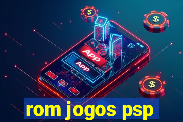 rom jogos psp